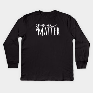 You-matter Kids Long Sleeve T-Shirt